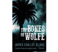 The Bones of Wolfe by James Blake James Blake (Auteur)