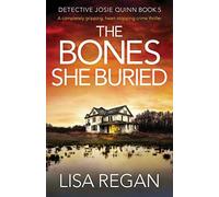 The Bones She Buried: A completely gripping, heart-stopping crime thriller