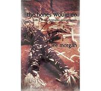 The Bones Would Do: Book Two of the Christopher Penrose Novels - [Livre en VO] Lee Morgan (Auteur)
