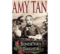 The Bonesetter's Daughter Amy Tan (Auteur)