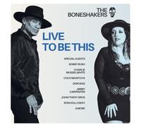 The Boneshakers - The Boneshakers-Live to Be This [Import]