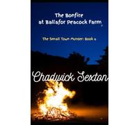 The Bonfire at the Ballafor Peacock Farm: The Small Town Murder - Book 6