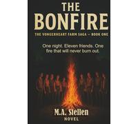 The Bonfire: One night. Eleven friends. One fire that will never burn out.