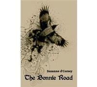 The Bonnie Road - Suzanne DCorsey - ThunderPoint Publishing Limited - Livre en Anglais - Paperback Suzanne DCorseySuzanne DCorsey (Auteur)
