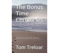 The Bonus Time Chronicles: Story about presence, gratitude, and the courage to stay. ________________________________________