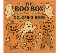 The Boo Box Coloring Book: A Spooky-Fun Halloween Adventure for Kids: Packed with Cute Ghosts, Pumpkin Pals, and Trick-or-Treat Scenes to Color - Perfect for Boys and Girls Ages 6+