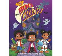 The Boo Crew Vol. 1: A Halloween Coloring Book: A Diverse Halloween Coloring Book Featuring 75 Spooky-Cute Scenes of African American Kids in Costumes, Haunted Houses, Pumpkin Patches and More