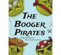 The Booger Pirates: A Germ-Fighting Adventure for Kids Ages 3-6