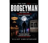 THE BOOGEYMAN: The Hunt for Joseph Duncan III Child Predator