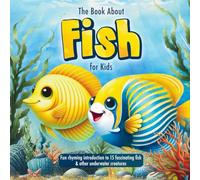 The Book About Fish for Kids: Rhyming Children's Book for Young Kids and Toddlers