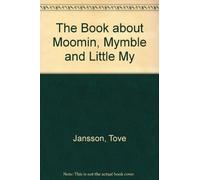The Book about Moomin, Mymble and Little My