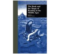 The Book And The Magic Of Reading In The Middle Ages
