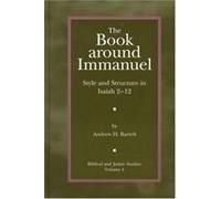 The Book Around Immanuel: Style And Structure In Isaiah 2 - 12