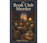 The Book Club Murder: Guess Who is the Killer: A Traditional Fair-Play Cozy Mystery