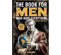 The Book for Men Who Have Everything (Except This One): Unexpected Knowledge, Hilarious Facts & Laughs for the Modern Man, Funny Gift For Him