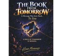 THE BOOK FROM TOMORROW: A Message Was Sent Back… To You