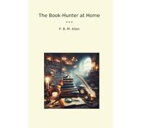 The Book-Hunter at Home (Classic Books)