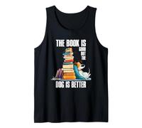 The Book is Good But The Dog is Better Débardeur