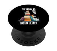The Book is Good But The Dog is Better PopSockets PopGrip Adhésif