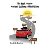 The Book Journey Mentor's Guide To Self Publishing