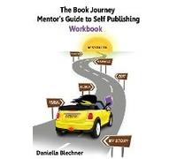 The Book Journey Mentor's Guide To Self-Publishing Workbook