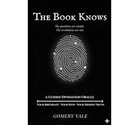 The Book Knows: A Guided Divination Oracle- Your Birthdate · Your Path · Your Hidden Truth