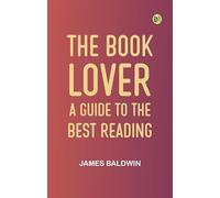 The Book-lover: A Guide to the Best Reading