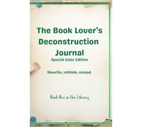 The Book Lover's Deconstruction Journal: Special Color Edition