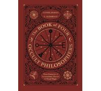 The Book of 4 Occult Philosophers: Three Centuries of Incantations, Charms & Ritual Magic