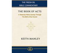 The Book of Acts: A Verse-by-Verse Journey Through The Birth of The Church