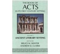 The Book of Acts in Its Ancient Literary Setting, The Book of Acts in Its First Century Setting Bruce W. Winter (Auteur)
