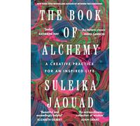 The Book of Alchemy: A guide to the art of journalling and creative practice for an inspired life