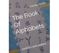 The Book Of Alphabets: - Danley Tonkin -