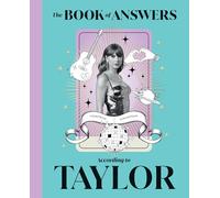 The Book of Answers According to Taylor: Profound and Powerful Insight from the Queen of Pop