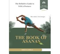 The Book of Asanas: The Definitive Guide to Yoga Postures
