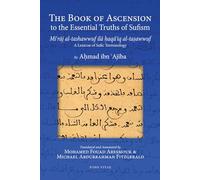 The Book of Ascension to the Essential Truths of Sufism Mi'raj Al-tashawwuf Ila Haqa'iq Al-tasawwuf: A Lexicon of Sufic Terminology