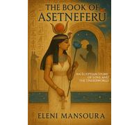 The Book of Asetneferu: An Egyptian Story of Love and the Underworld