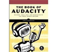 The Book Of Audacity by Carla Schroder Schroder, Carla (Auteur)