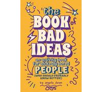 The Book of Bad Ideas: Absurd Chaotic Activity Book for Teens & Adults | Unhinged Writing Games, Boredom Buster Journal, Gifts for Sarcastic People | 6x9 inches, 100 pages
