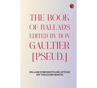 The Book of Ballads, edited by Bon Gaultier [pseud.]