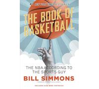 The Book of Basketball: The NBA According to The Sports Guy