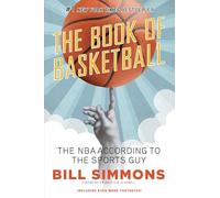 The Book of Basketball: The NBA According to The Sports Guy