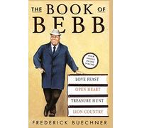 The Book of Bebb: Four Outrageously Witty and Inspirational Novels-A Pulitzer Prize Finalist's Complete Quartet