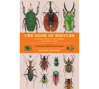 The Book of Beetles, Second Edition: A Life-Size Guide to Six Hundred of Nature’s Gems