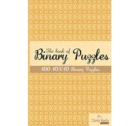 The book of Binary Puzzles 10x10: 100 10x10 binary puzzles.
