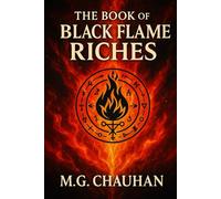 The Book of Black Flame Riches: Forbidden Rites for Sudden Wealth