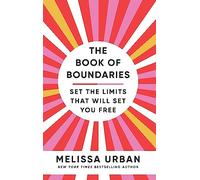 The Book of Boundaries: Set the limits that will set you free