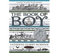 The Book of Boy: A Newbery Honor Award Winner