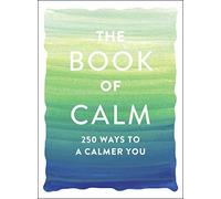 Auteur inconnu – The Book of Calm: 250 Ways to a Calmer You – Livre en VO – Simon & Schuster