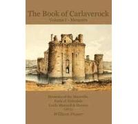 The Book Of Carlaverock Volume I - Memoirs Of The Maxwells, Earls Of Nithsdale, Lords Maxwell & Herries (1873)